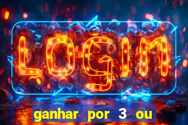 ganhar por 3 ou mais gols betano